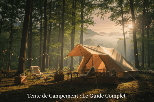 Tente de Campement : Le Guide Complet - Camping Aventurier